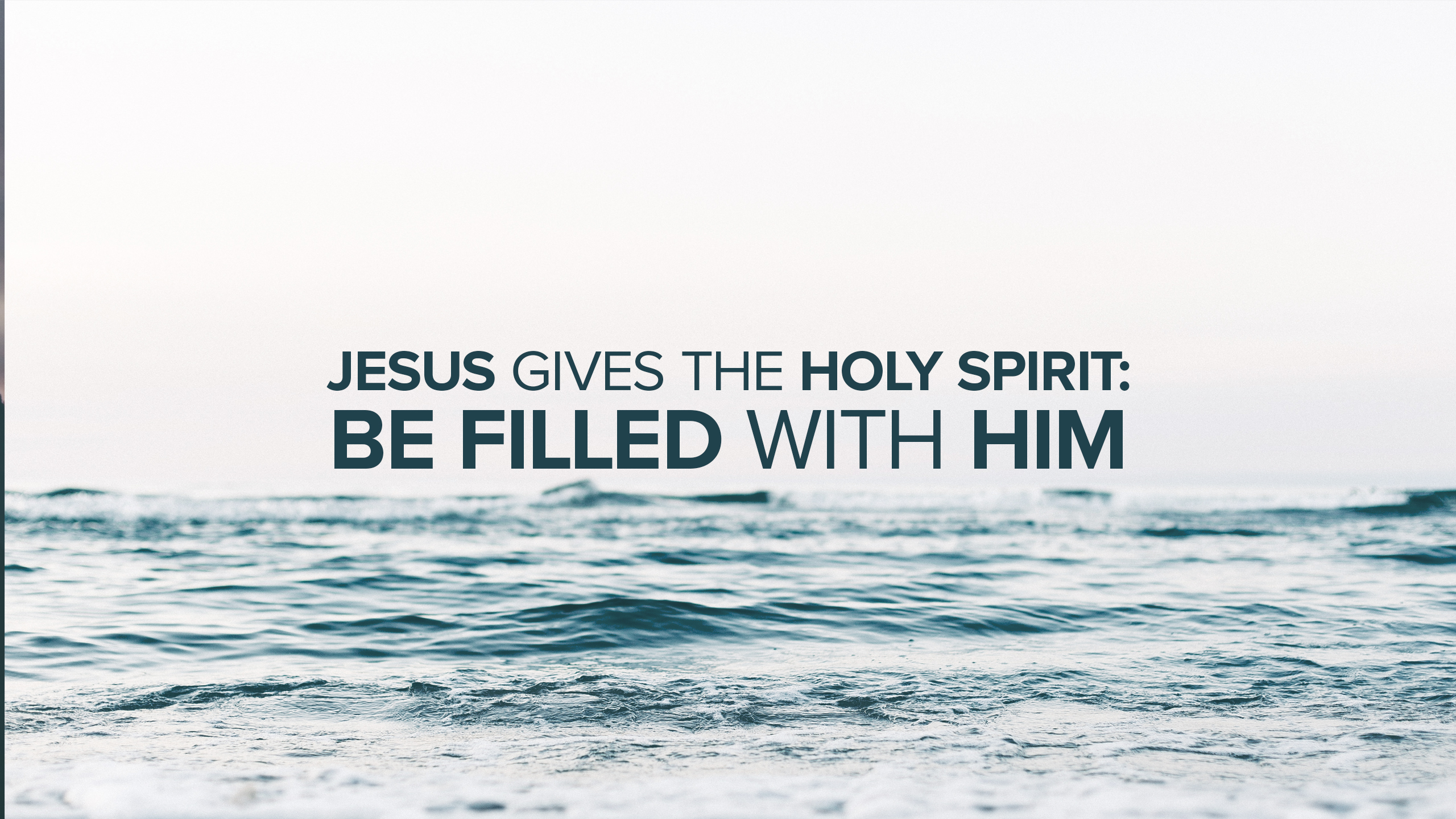 Jesus Gives the Holy Spirit: Be Filled with Him - Christ's Commission ...