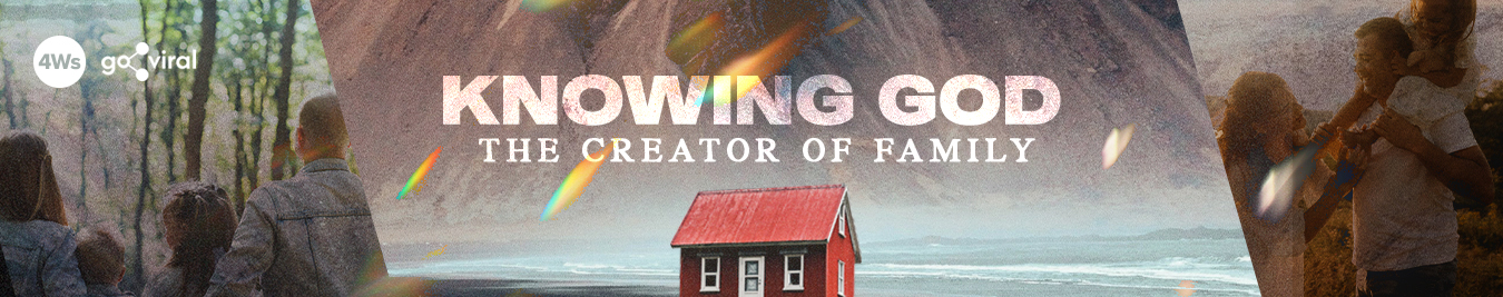 2025 09 Web_Knowing God-Family_4Ws+GV